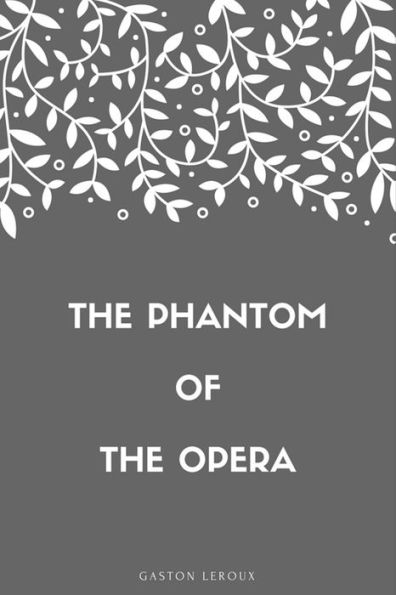 The Phantom Of The Opera - 9781548269302