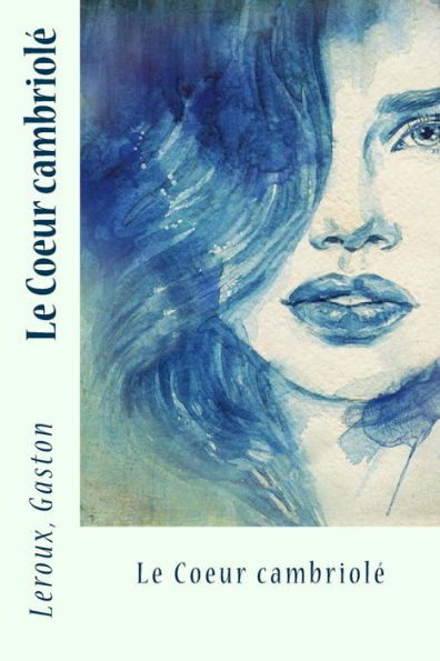Le Coeur Cambriol? (French Edition) - 9781548277437