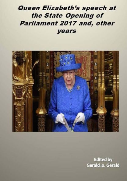Queen's Speech At The State Opening Of Parliament 2017 And, Other Years: Queen Elizabeth's Speeches