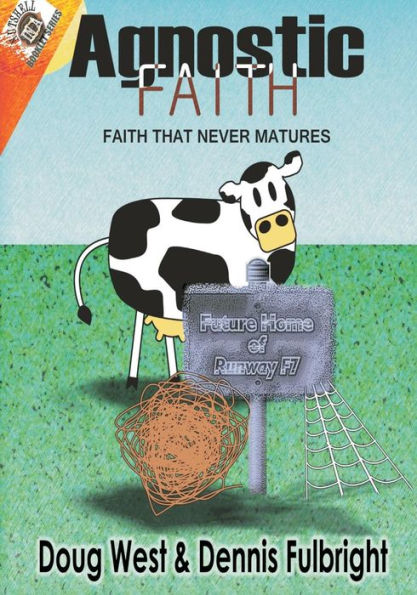 Agnostic Faith: Faith That Never Matures (In A Nutshell Booklet Series)