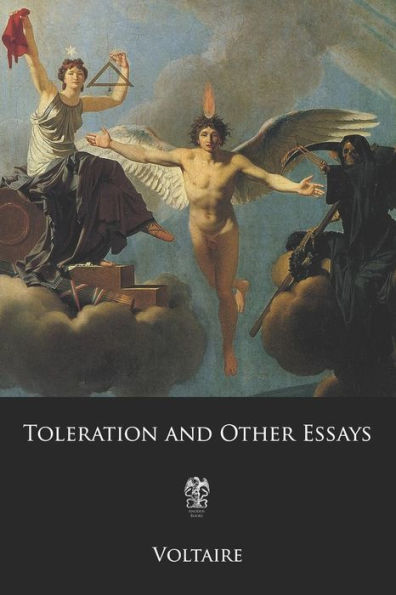 Toleration And Other Essays: Or A Treatise On Tolerance And Other Essays