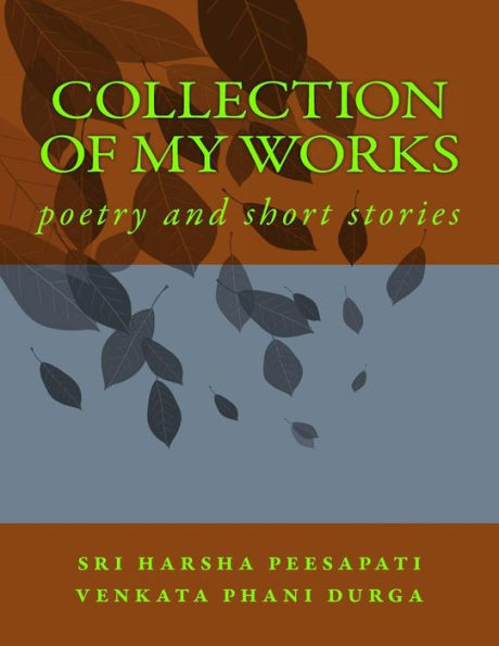 Collection Of My Works: Poetry And Short Stories