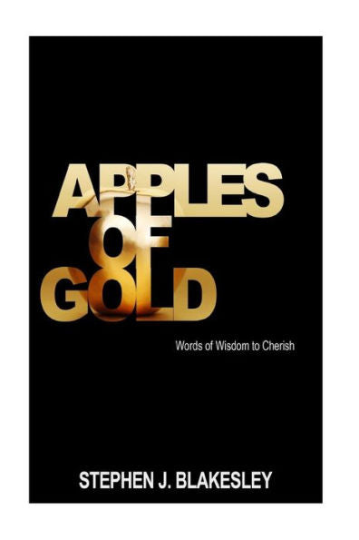 Apples Of Gold: Words Of Wisdom To Cherish