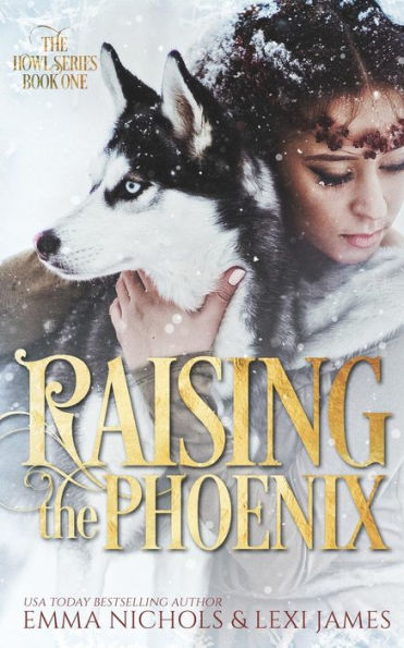 Raising The Phoenix (The Howl Series) (Volume 1)