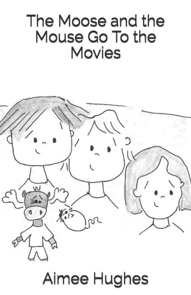 The Moose And The Mouse Go To The Movies (Volume 4)