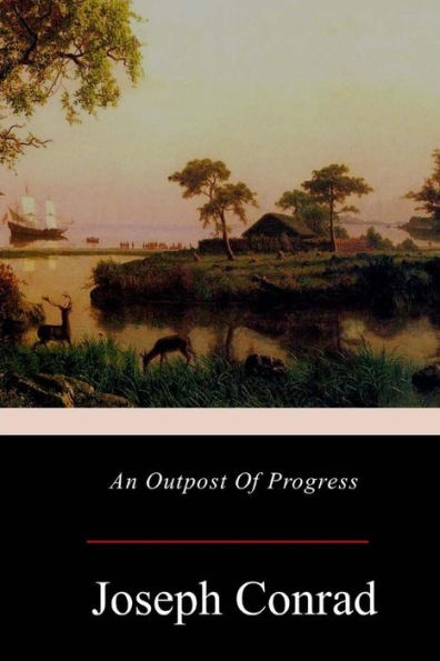 An Outpost Of Progress - 9781548320522
