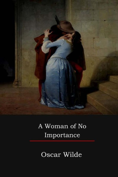 A Woman Of No Importance - 9781548320546