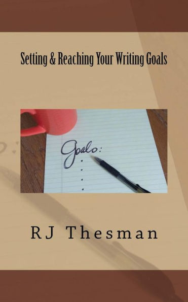 Setting & Reaching Your Writing Goals