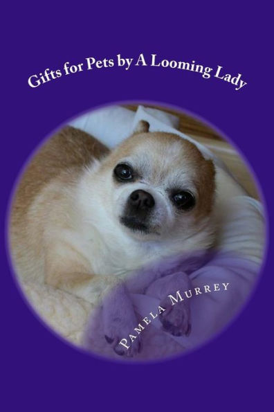 Gifts For Pets By A Looming Lady (Volume 5)