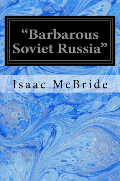 Barbarous Soviet Russia - 9781548369880