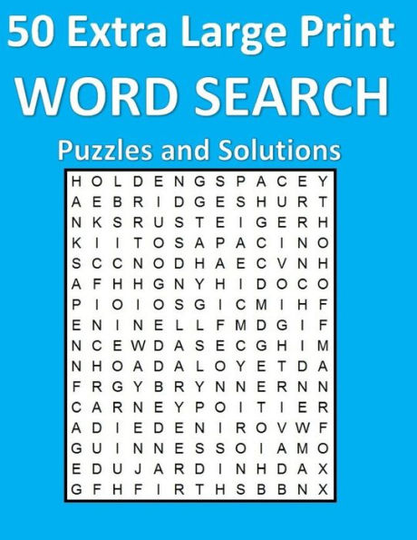 50 Extra Large Print Word Search Puzzles And Solutions: Clear And Easy To See