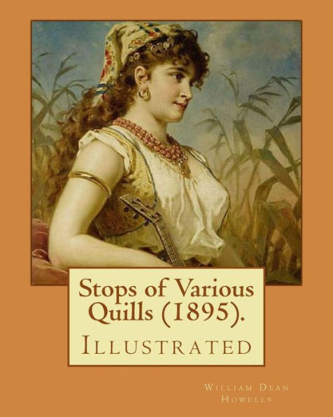 Stops Of Various Quills (1895). By: William Dean Howells, Illustrated By: Howard Pyle: Howard Pyle (March 5, 1853 – November 9, 1911) Was An American ... Author, Primarily Of Books For Young People.
