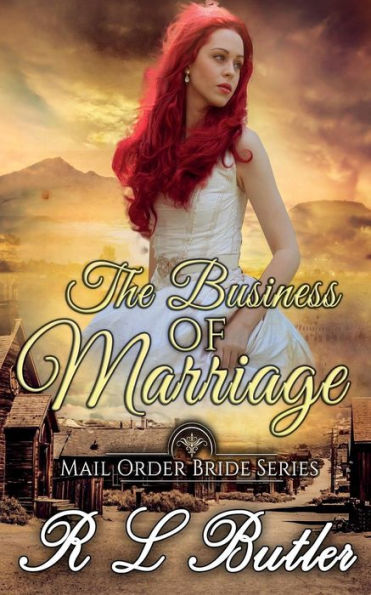 The Business Of Marriage: Mail Order Bride Series (Volume 4)