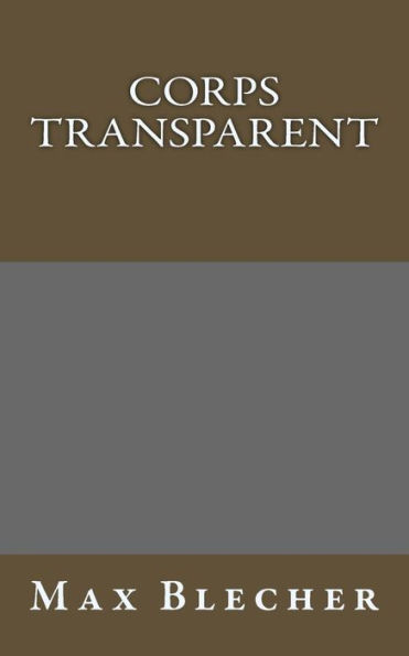 Corps Transparent (Litterature Roumaine Traduite) (Volume 10) (French Edition)