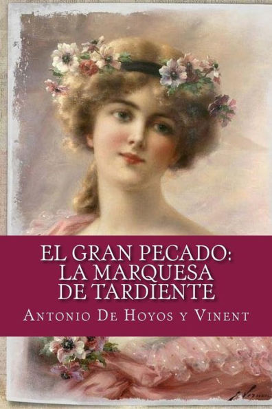 El Gran Pecado: La Marquesa De Tardiente (Spanish Edition) - 9781548425029