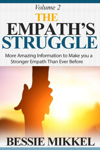 The Empath's Struggle: More Amazing Information To Make You A Stronger Empath Than Ever Before - 9781548435639