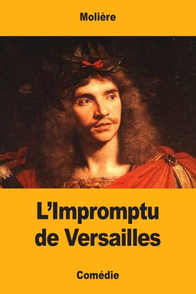 L’Impromptu De Versailles (French Edition)