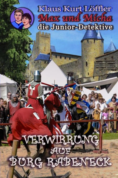 Verwirrung Auf Burg Rabeneck: Max Und Micha, Die Junior-Detektive Vom Wolfgangsee (Volume 15) (German Edition)