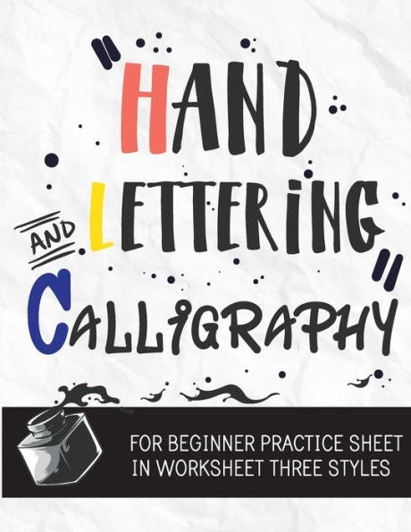 Hand Lettering & Calligraphy For Beginner Practice Sheet: Three Styles Worksheet 10 Pages:: Hand Lettering Practice Sheet (Volume 3)