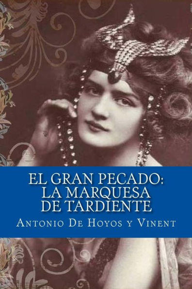 El Gran Pecado: La Marquesa De Tardiente (Spanish Edition) - 9781548497781