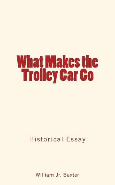 What Makes The Trolley Car Go