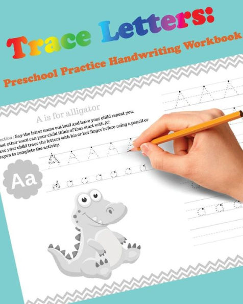 Trace Letters: Preschool Practice Handwriting Workbook: For Kids Ages 3-5: Tracing Letter Books For Kids Ages 3-5 Reading And Writing (Wipe Clean)