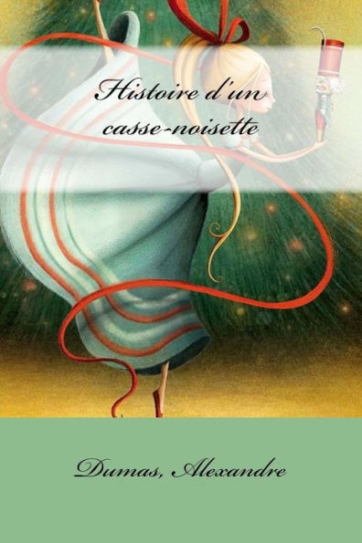 Histoire D'Un Casse-Noisette (French Edition) - 9781548508470