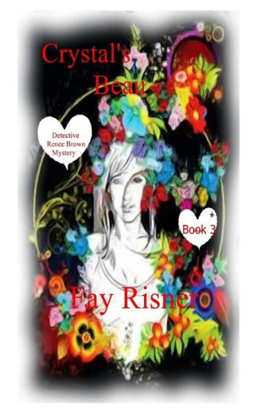 Crystal's Beau: Wedgewood, Minnesota's Police Detective Renee Brown Mystery (Volume 3)
