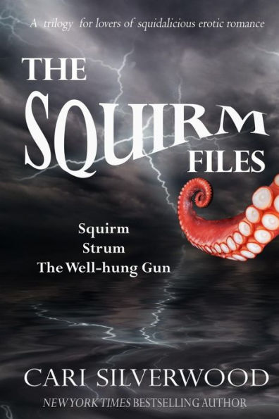 The Squirm Files: Squirm, Strum, The Well-Hung Gun