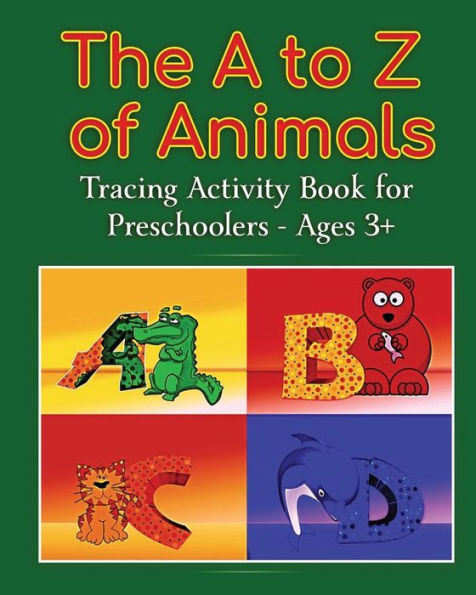 A To Z Of Animals: Tracing For Preschoolers (A To Z Series) (Volume 1)