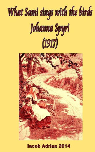 What Sami Sings With The Birds Johanna Spyri (1917)