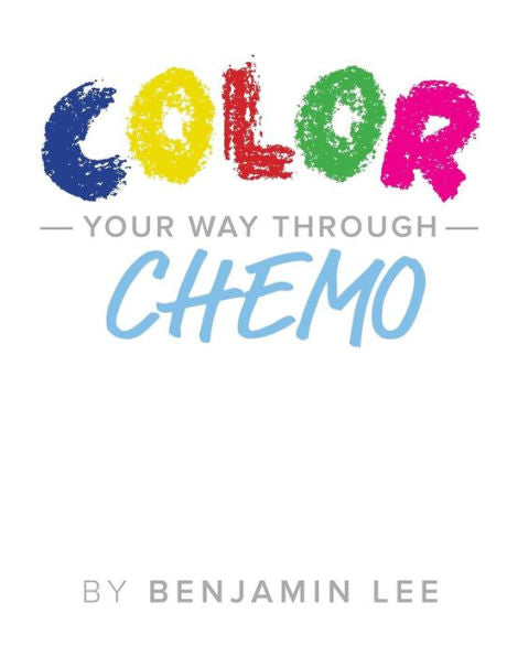 Color Your Way Through Chemo: Keeping A Positive Mindset Through Chemo