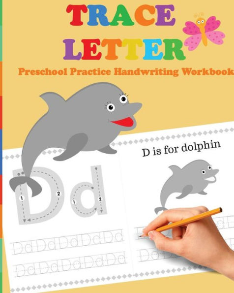 Trace Letters: Preschool Practice Handwriting Workbook: Tracing Letter Books For Toddlers For Kids Ages 3-5 Reading And Writing (Wipe Clean)