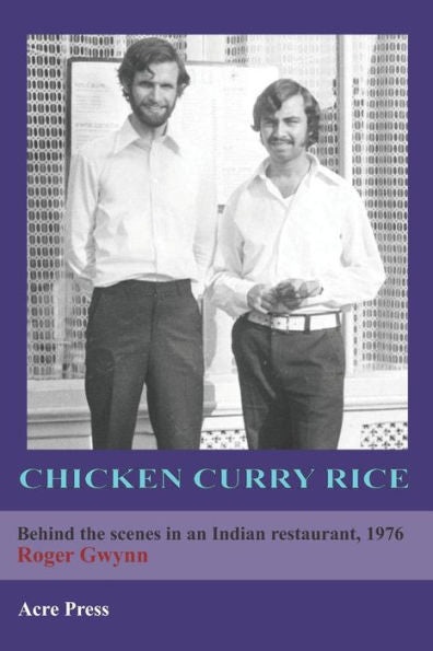 Chicken Curry Rice: Behind The Scenes In An Indian Restaurant, 1976