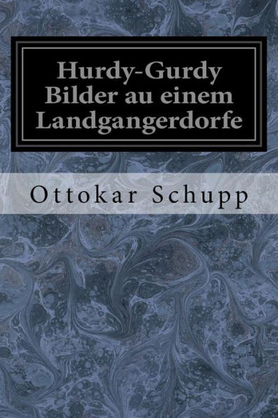 Hurdy-Gurdy Bilder Au Einem Landgangerdorfe (German Edition)
