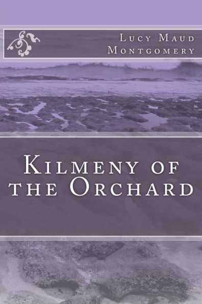 Kilmeny Of The Orchard - 9781548618797