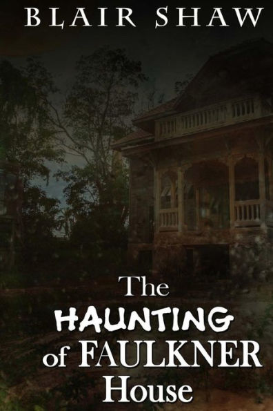 The Haunting Of Faulkner House