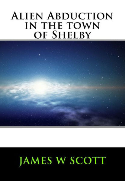 Alien Abduction In The Town Of Shelby