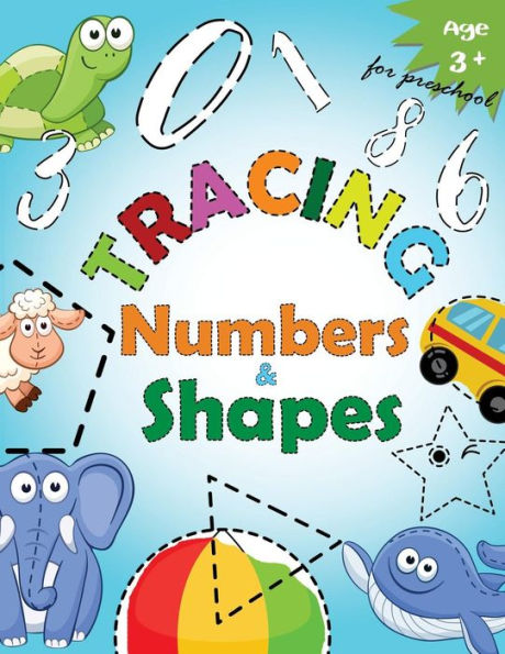 Tracing Numbers & Shapes For Preschool: Kindergarten Tracing Workbook (Volume 5) - 9781548644697