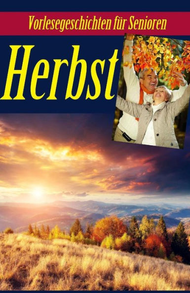 Herbst: Vorlesegeschichten Fur Senioren (Seniorenbetreuung) (German Edition)
