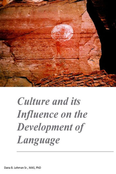Culture And Its Influence On The Development Of Language: Culture And Its Influence On The Development Of Language