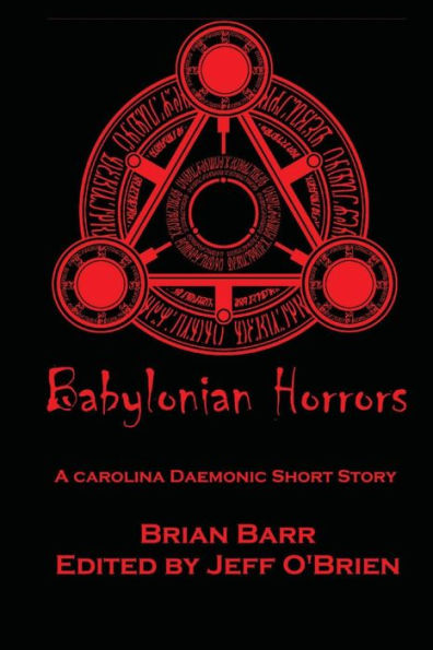 Babylonian Horrors: A Carolina Daemonic Short Story (Carolina Daemonic Short Stories) (Volume 5)