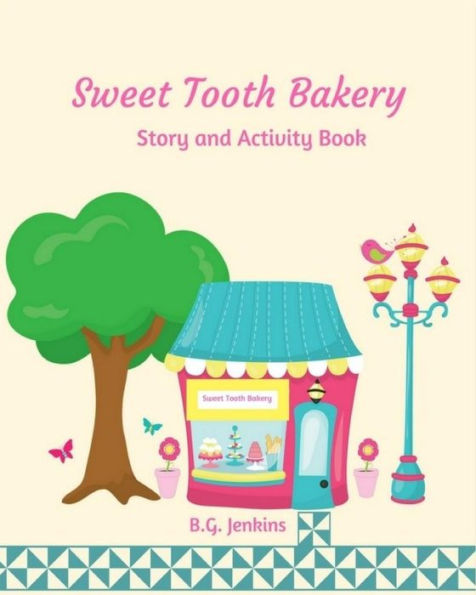 Sweet Tooth Bakery: Story And Activity Book