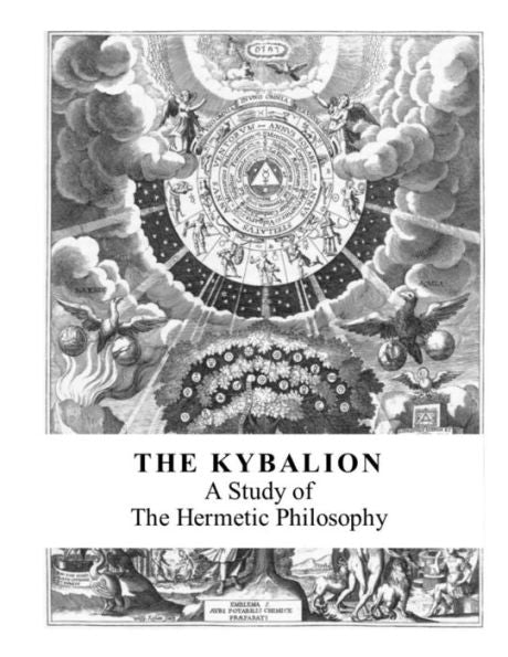 The Kybalion: A Study Of The Hermetic Philosophy