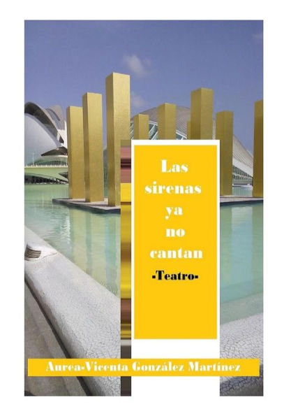 Las Sirenas Ya No Cantan (Spanish Edition)