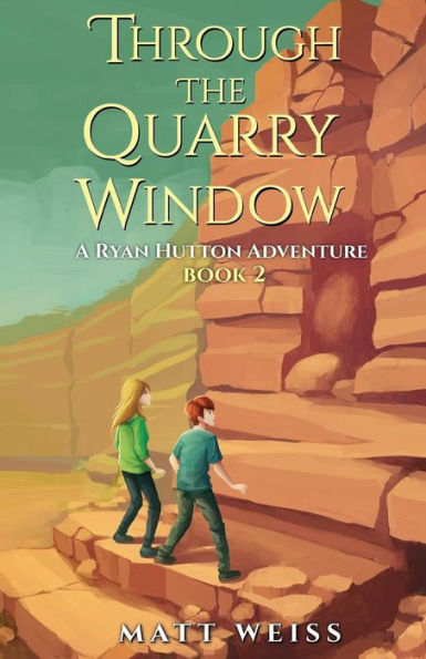 Through The Quarry Window: A Ryan Hutton Adventure (Ryan Hutton Series) (Volume 2)