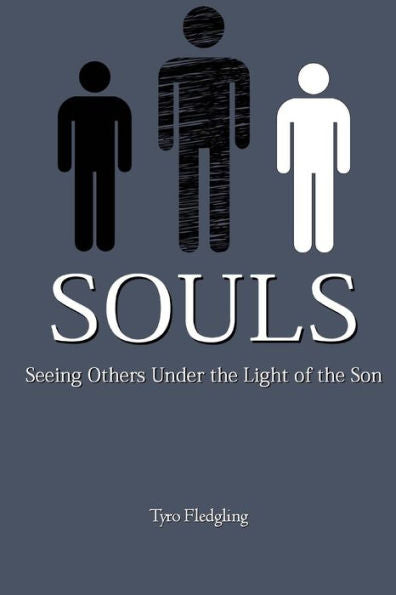 Souls: Seeing Others Under The Light Of The Son