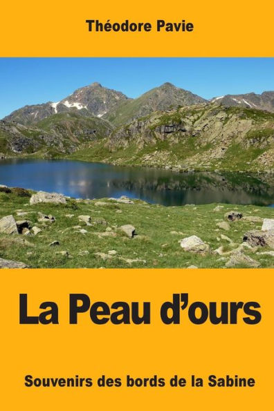 La Peau D’Ours: Souvenirs Des Bords De La Sabine (French Edition)