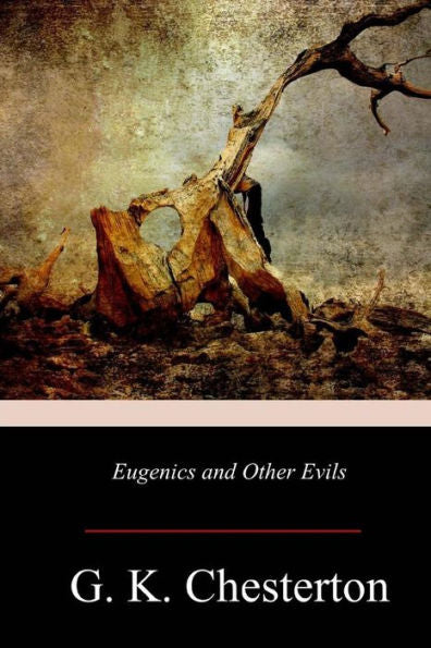 Eugenics And Other Evils - 9781548733162