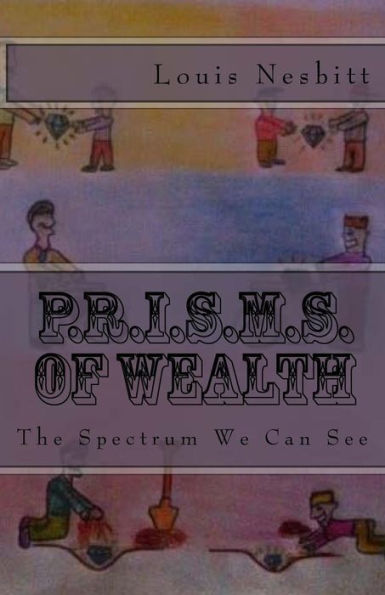 P.R.I.S.M.S. Of Wealth: The Spectrum We Can See